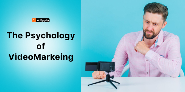 Psychology of video marketing