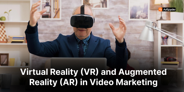 VR and AR video marketing