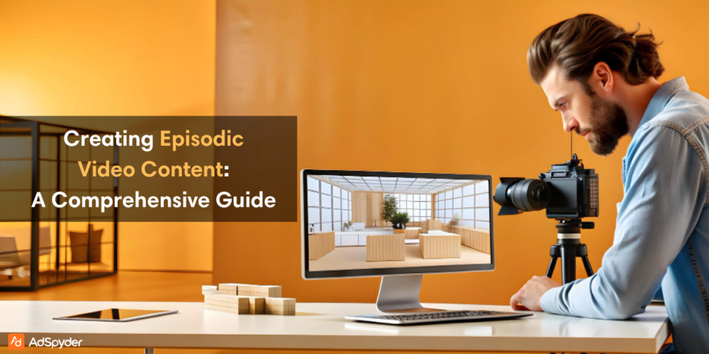 Creating Episodic Video Content: A Comprehensive Guide